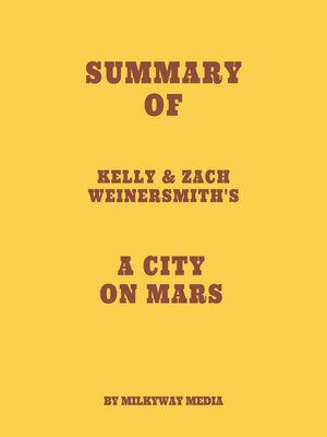 cover image of Summary of Kelly & Zach Weinersmith's a City on Mars